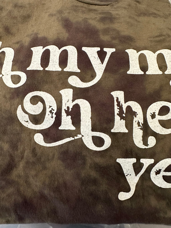 “Oh My My, Oh Hell Yes” Tee (SALE)