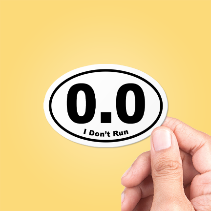 "0.0 I Don't Run" Funny Marathon Oval Sticker Vinyl Decal