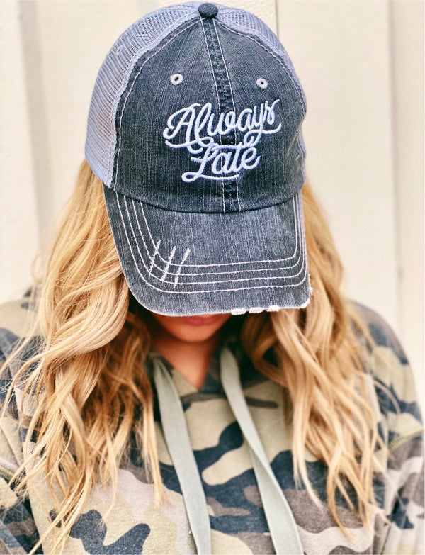 “Always Late” Embroidered Cap (Various Colors)