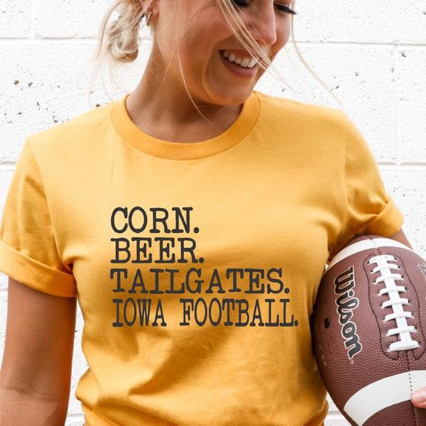 "Corn. Beer. Tailgates. Iowa Football"  Boutique Tee