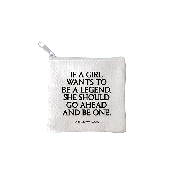 Mini Pouches: If A Girl Wants To Be A Legend (Calamity Jane)