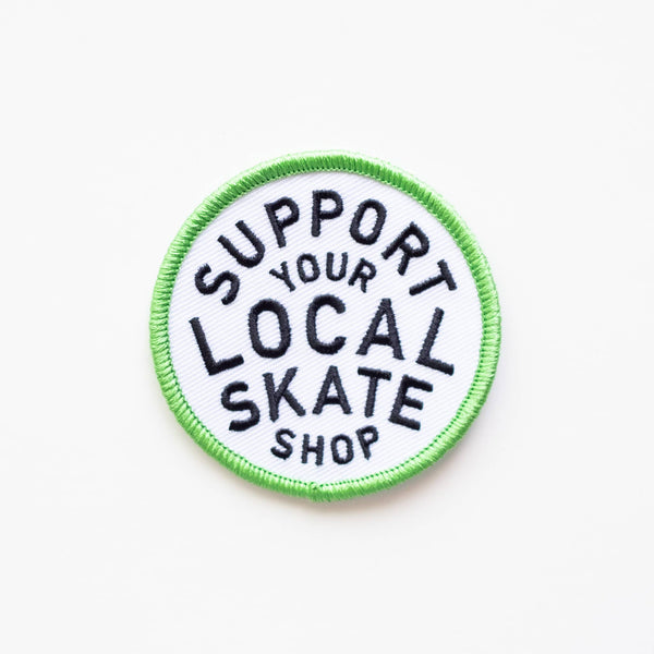 “Support Your Local Skate Shop” Iron on Patch