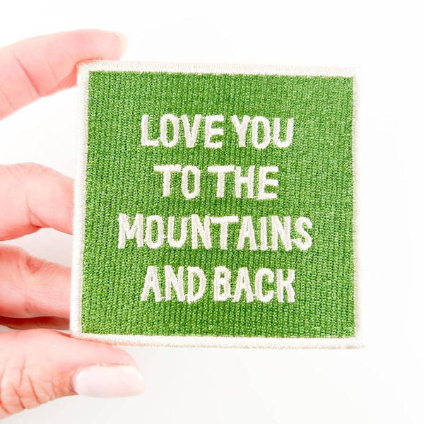 "Love You To The Mountains and Back" Embroidered Iron On Patch