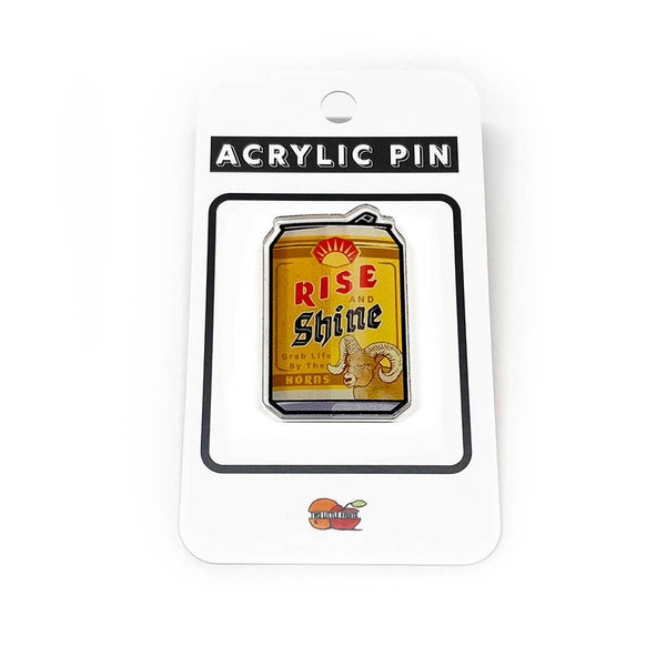 "Rise And Shine" Beer Can Funny Acrylic Pins