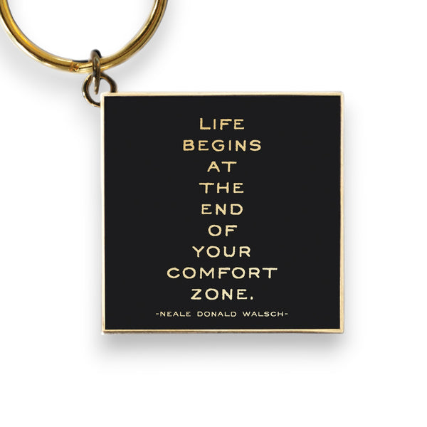 "Life Begins At The End Of Your Comfort Zone" Keychain