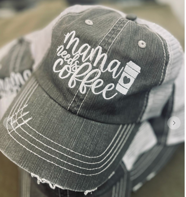 “Mama Needs Coffee” Embroidered Distressed Cap