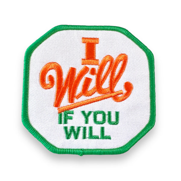 “I Will If You Will” Embroidered Iron On Patch