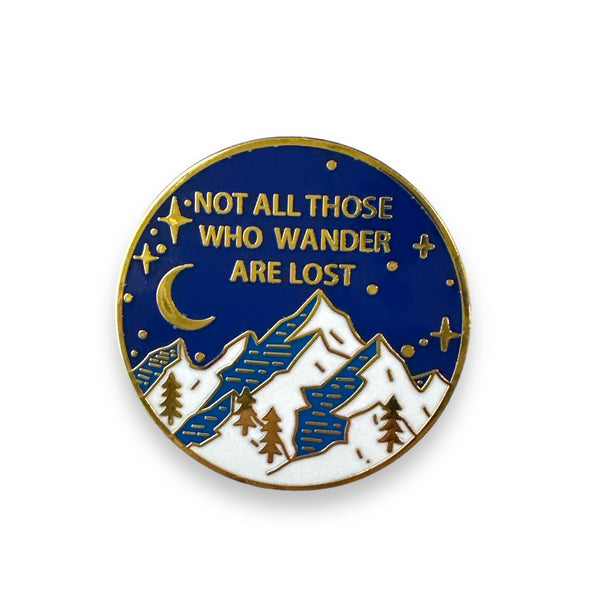 “Not All Who Wander Are Lost” Pin