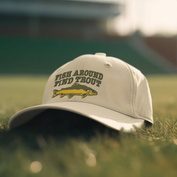 “Fish Around Find Trout” Embroidered Dad Hat